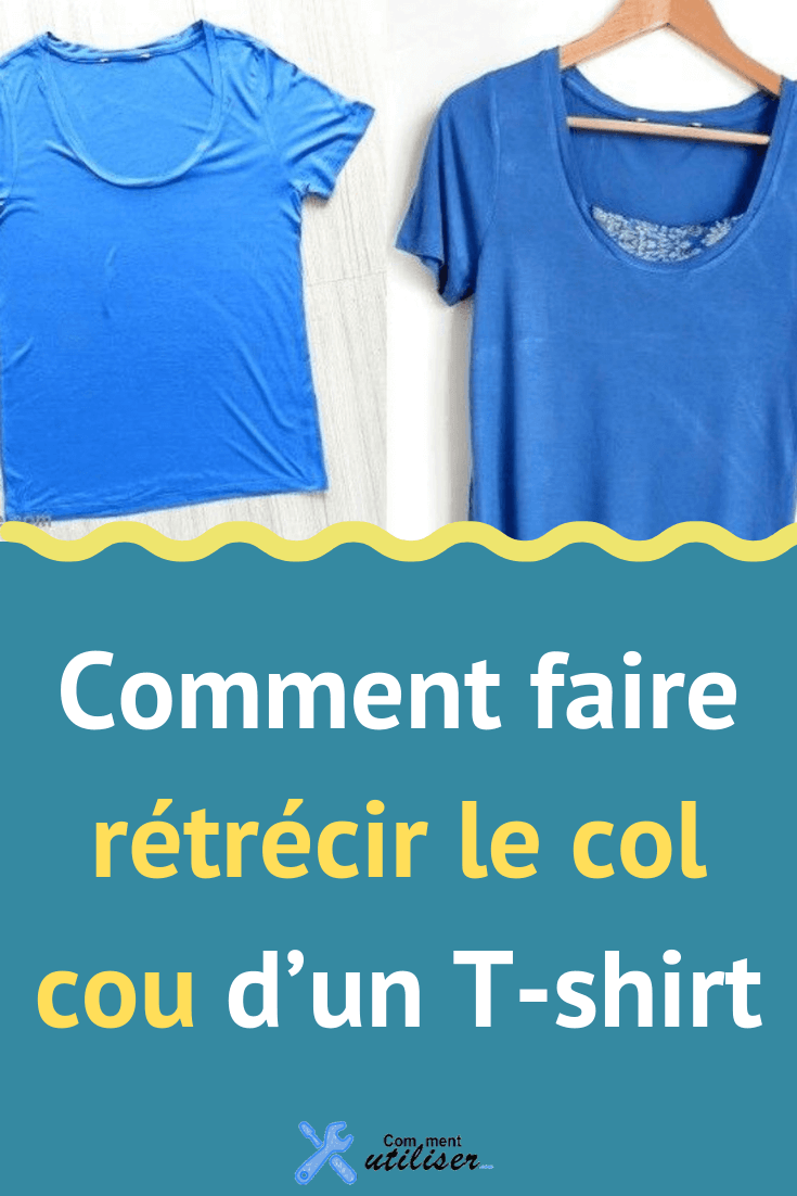 Comment Faire Retrecir Le Col Cou D Un T Shirt Astuces Quotidienne